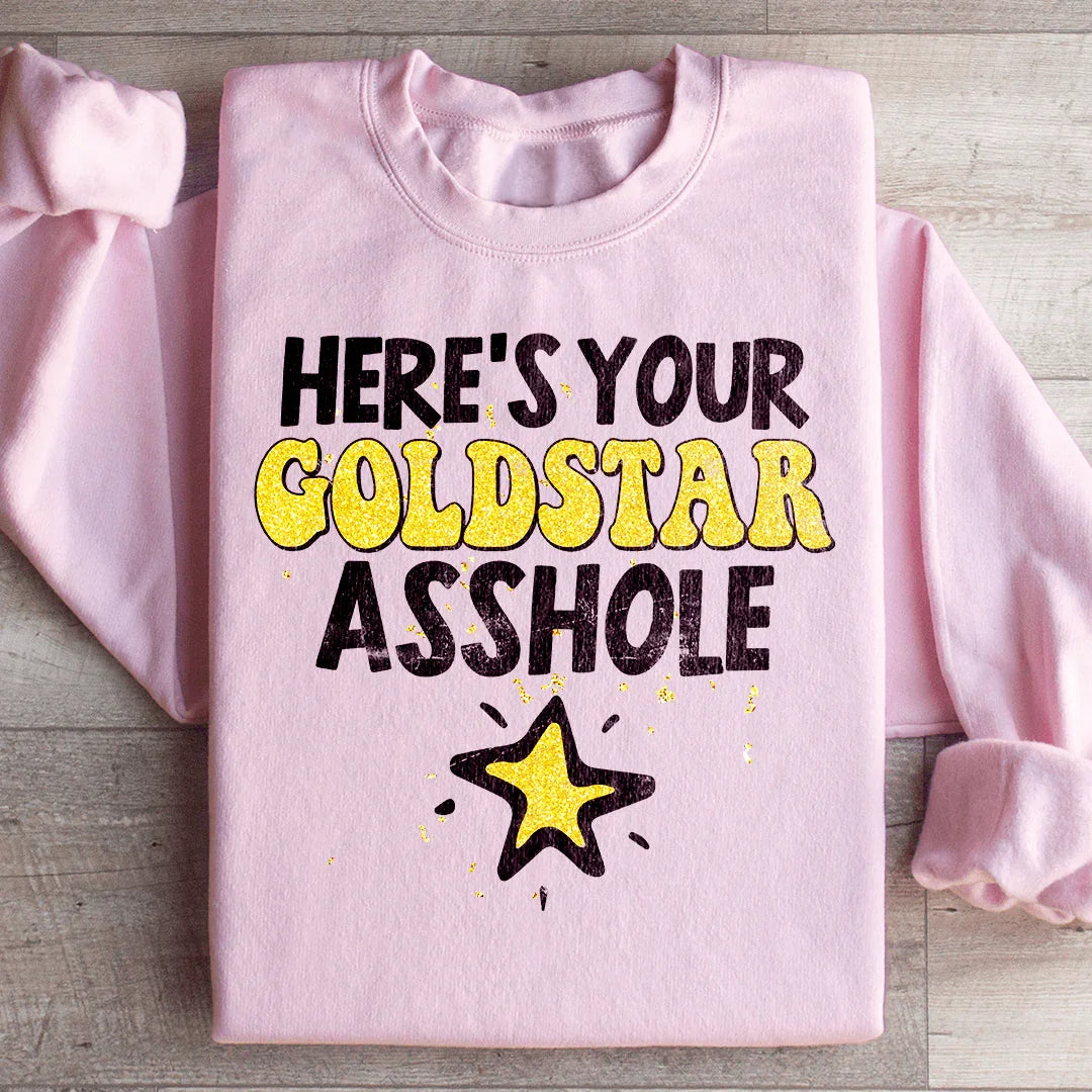 Here's Your Gold Star Sweatshirt - WonderingCloth