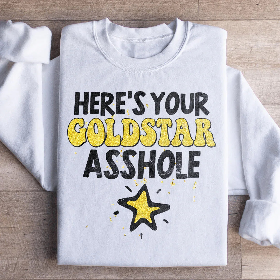 Here's Your Gold Star Sweatshirt - WonderingCloth