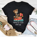 Here To F* Tee - WonderingCloth