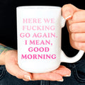 Here We Go Again Mug - WonderingCloth
