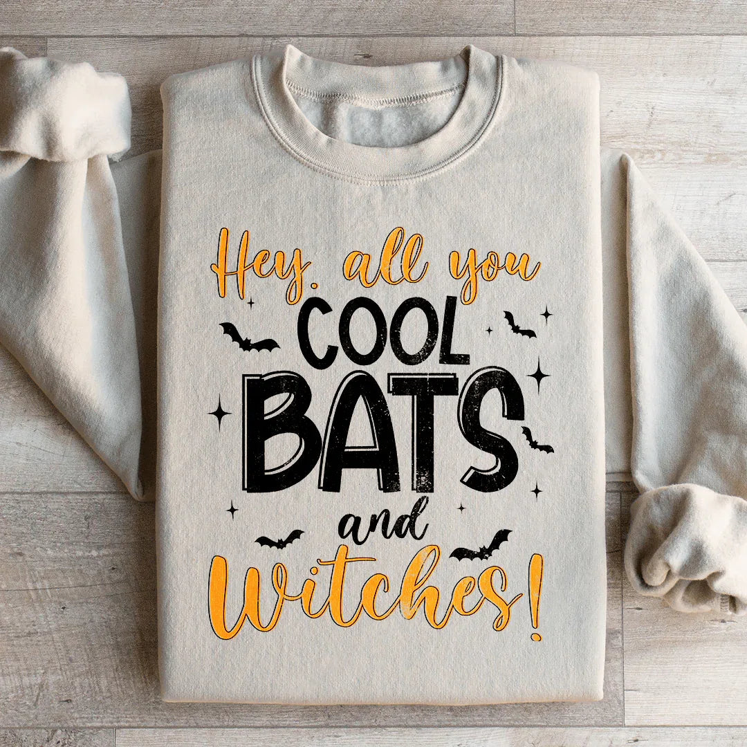 Hey All You Cool Bats And Witches Sweatshirt - WonderingCloth