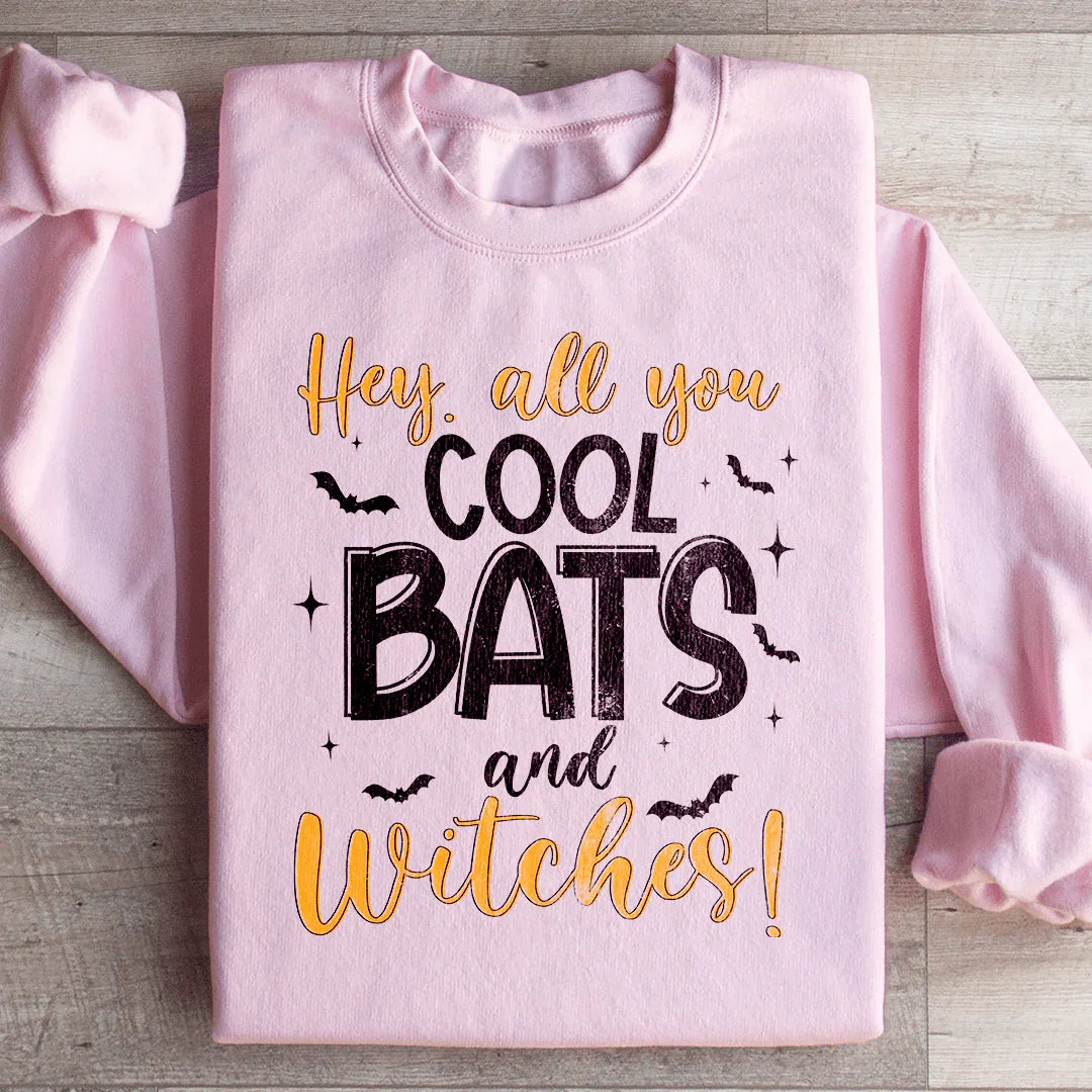 Hey All You Cool Bats And Witches Sweatshirt - WonderingCloth