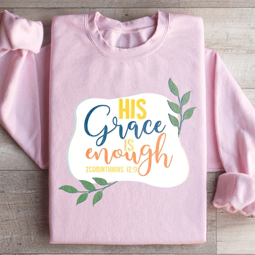His Grace Is Enough Sweatshirt - WonderingCloth