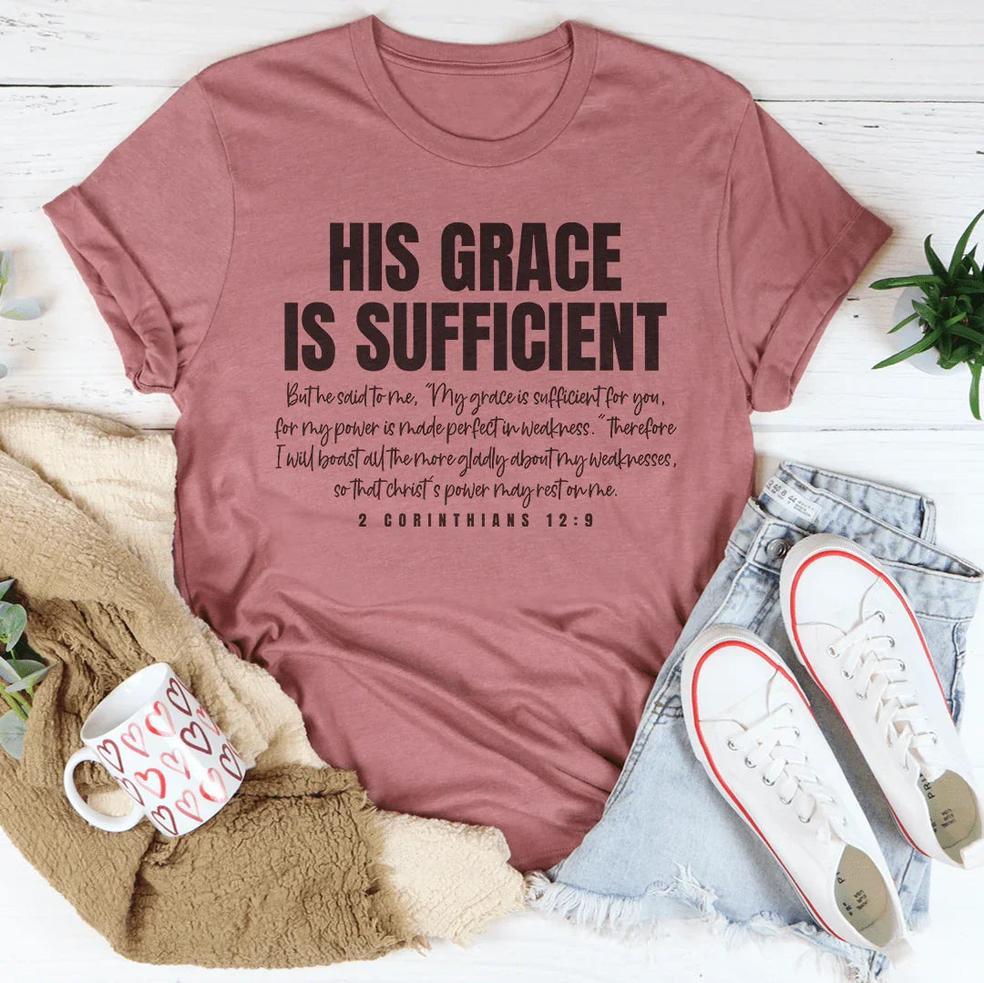 His Grace Is Sufficient But He Said To Me Tee - WonderingCloth