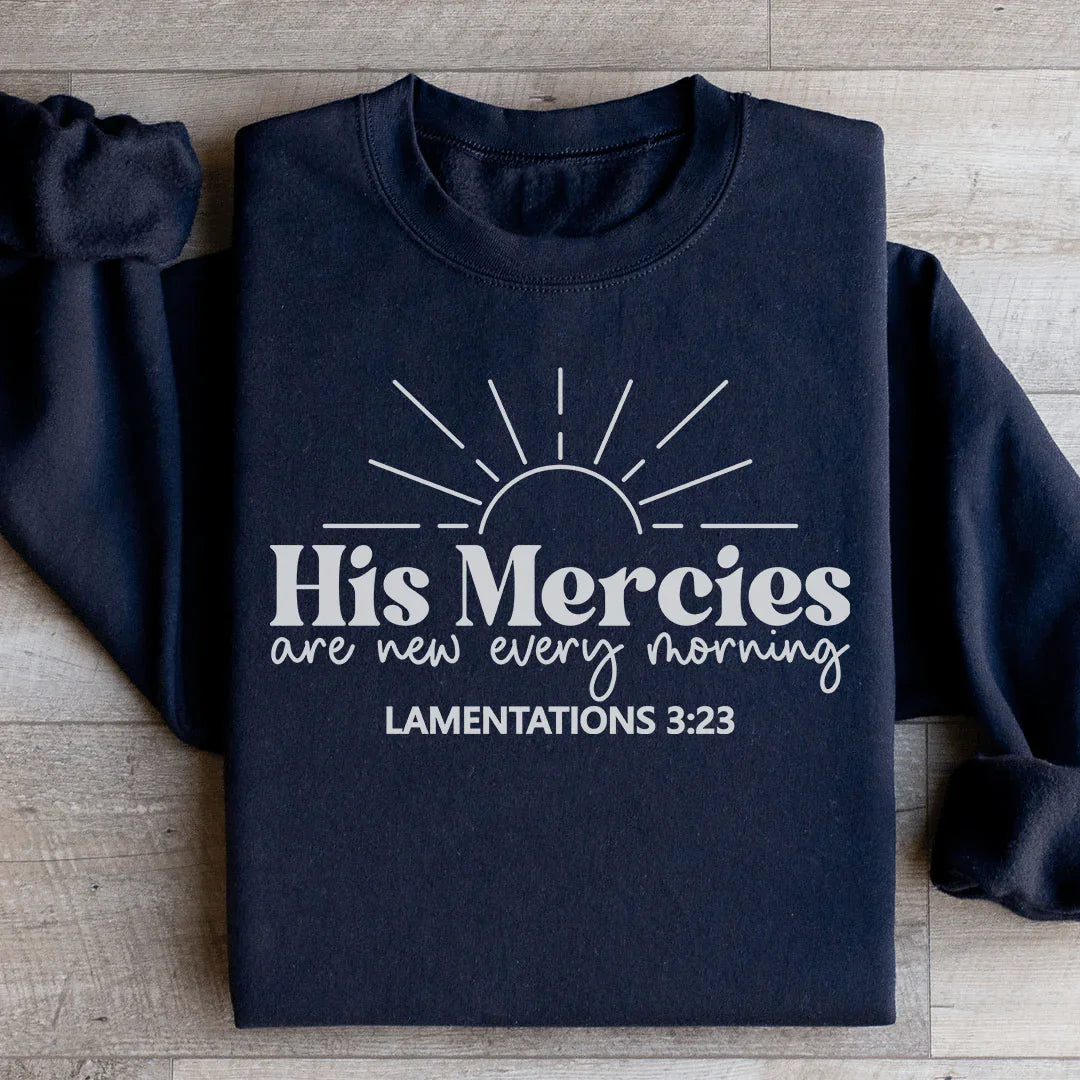 His Mercies Are New Every Morning Sweatshirt - WonderingCloth