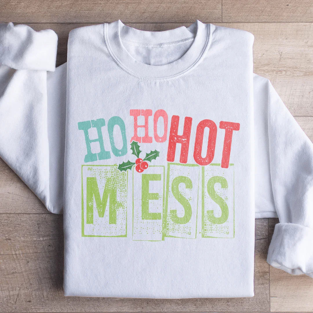 Ho Ho Hot Mess Sweatshirt - WonderingCloth