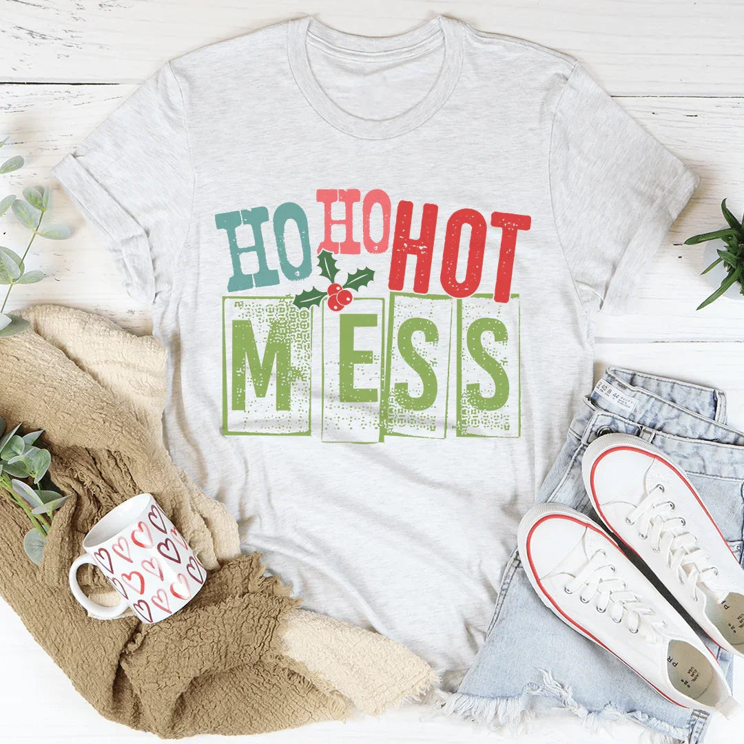 Ho Ho Hot Mess Tee - WonderingCloth