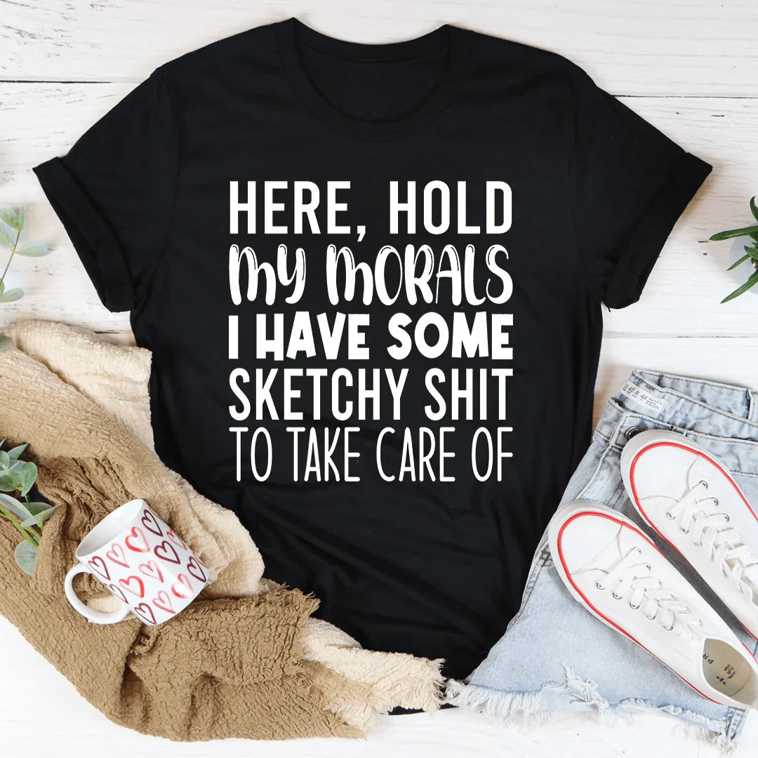Hold My Morals Tee - WonderingCloth