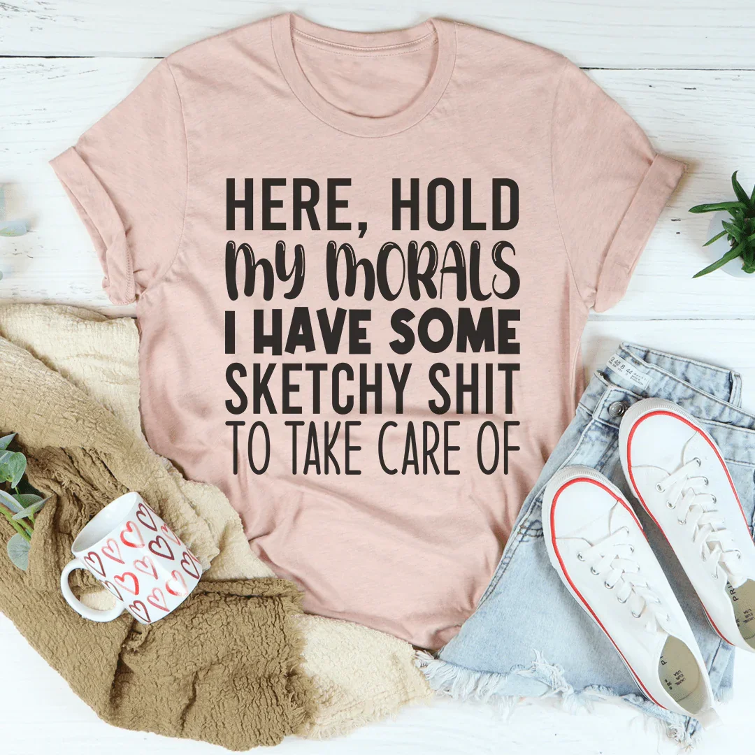 Hold My Morals Tee - WonderingCloth