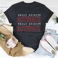 Holy Spirit Activate Tee - WonderingCloth