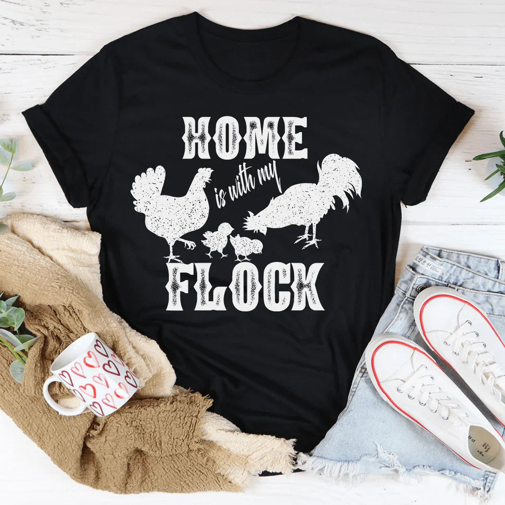 Home Is With My Flock Tee - WonderingCloth
