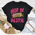 Hop In Bestie Tee - WonderingCloth