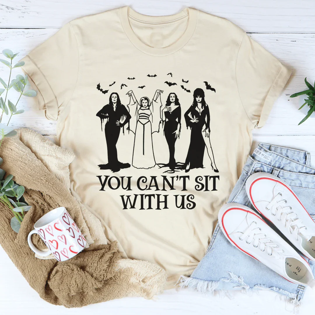 Horror Divas You Can't Sit With Us Tee - WonderingCloth