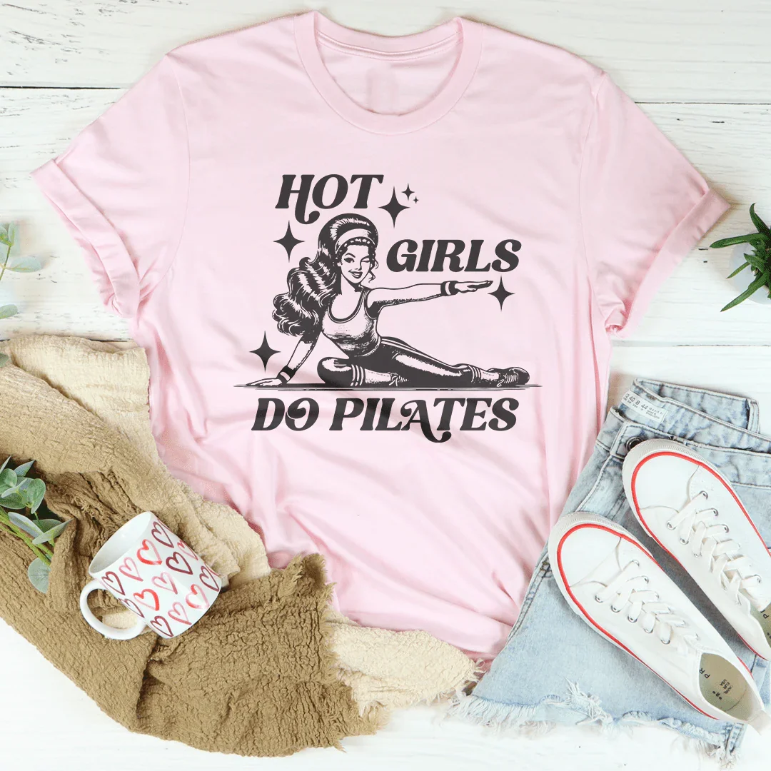 Hot Girls Do Pilates Tee - WonderingCloth
