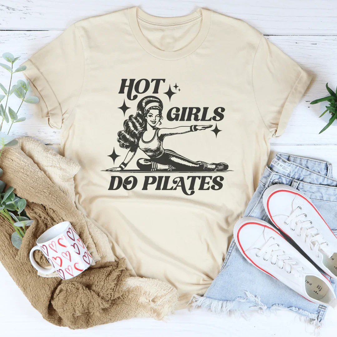 Hot Girls Do Pilates Tee - WonderingCloth