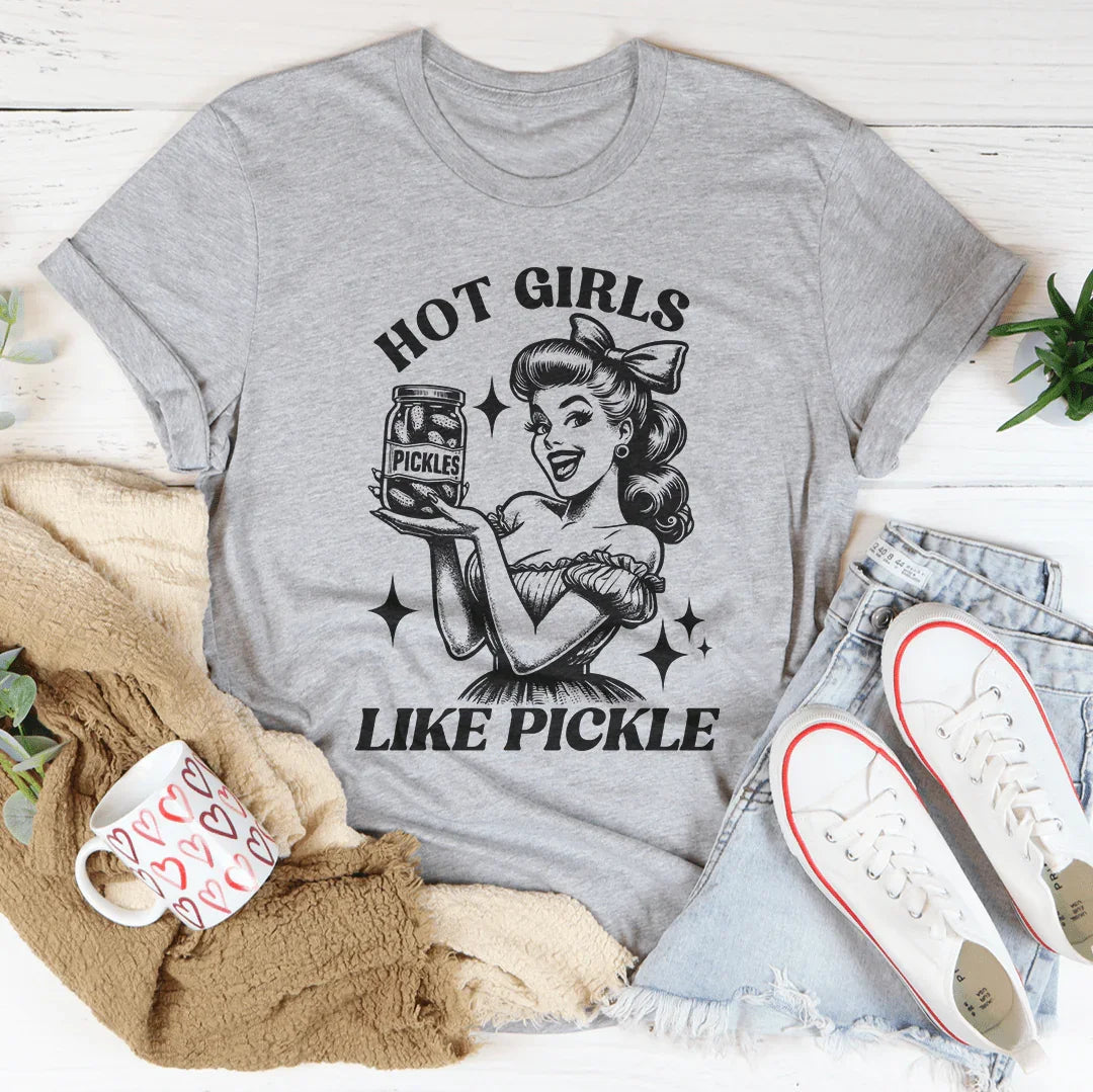 Hot Girls Like Pickle Tee - WonderingCloth