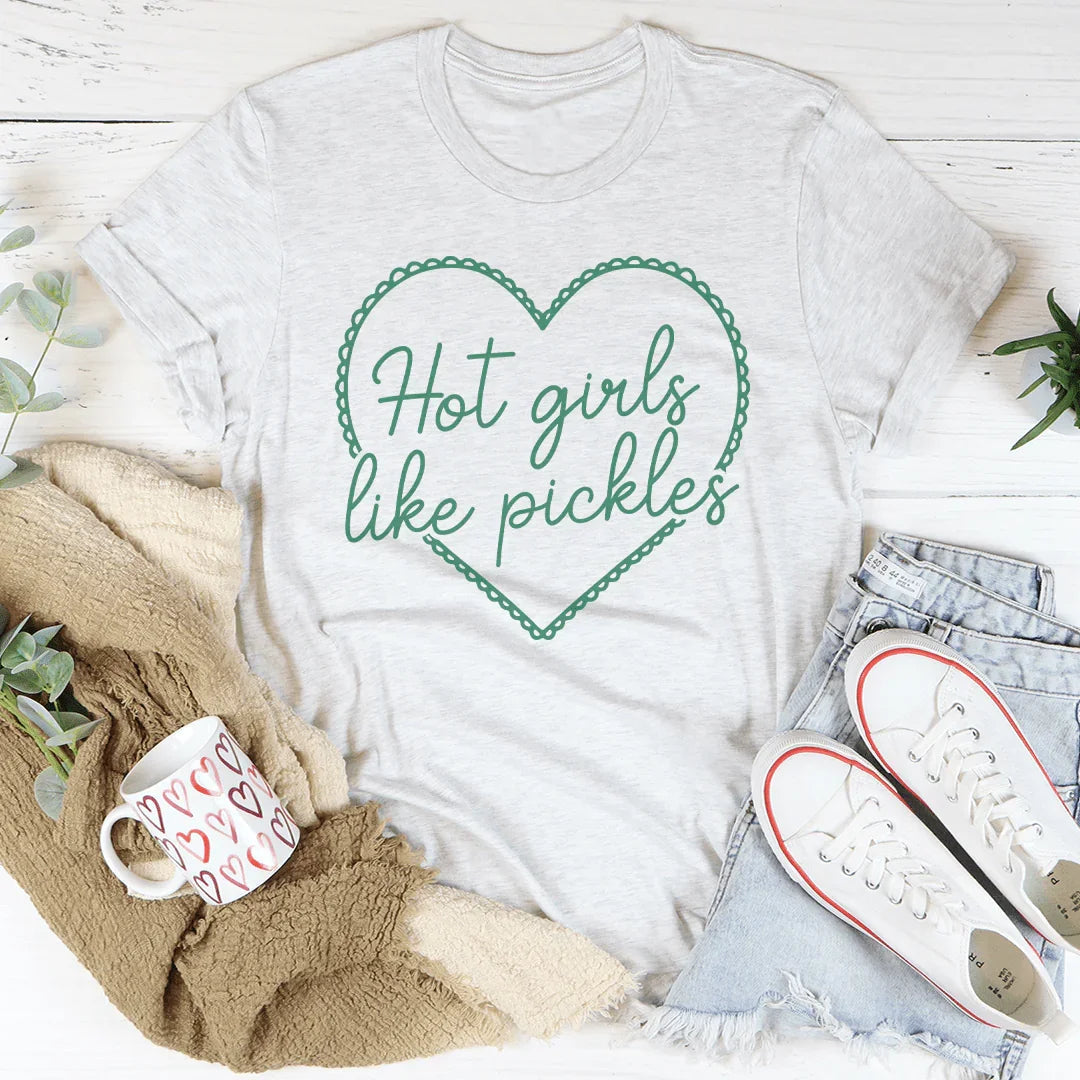 Hot Girls Like Pickles Tee - WonderingCloth