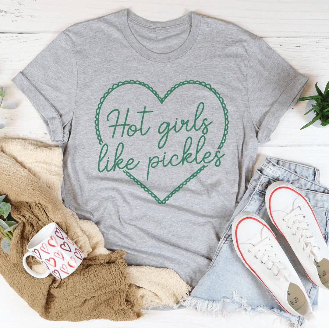 Hot Girls Like Pickles Tee - WonderingCloth