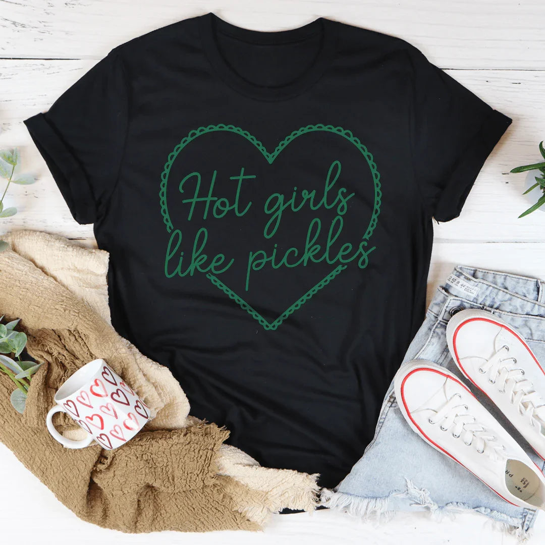 Hot Girls Like Pickles Tee - WonderingCloth