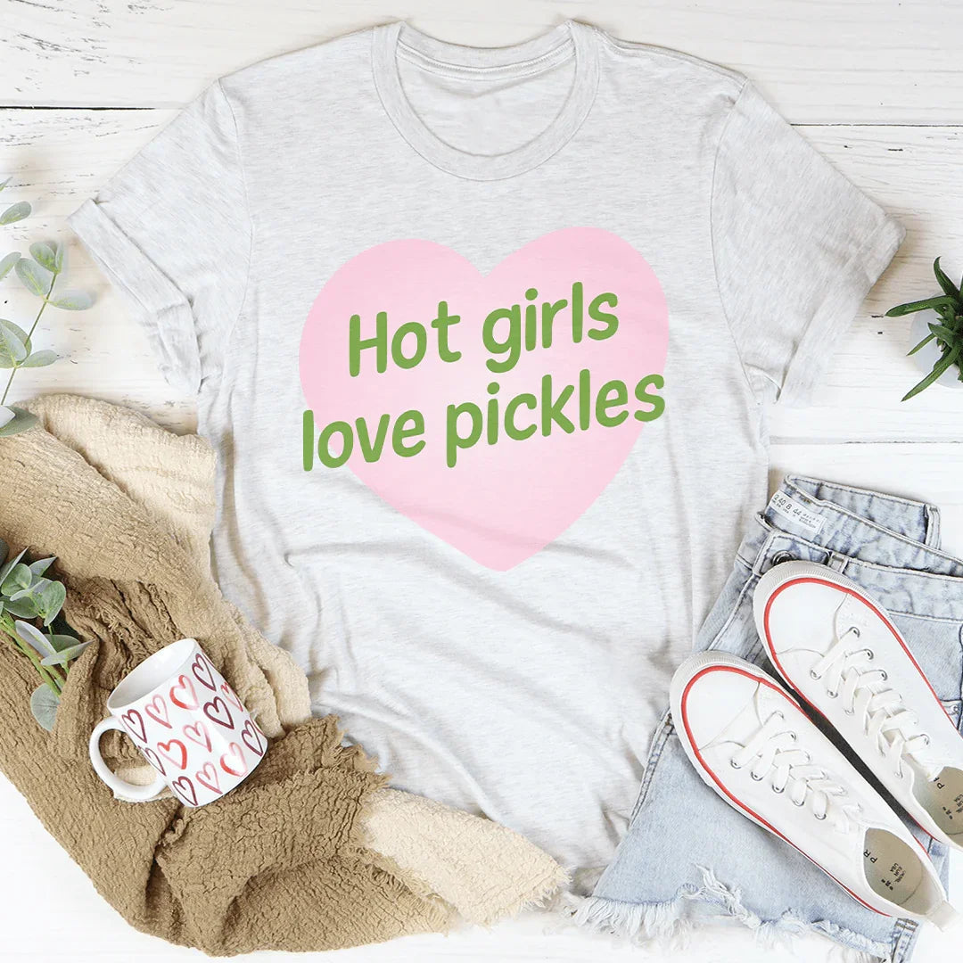 Hot girls Love Pickles Tee - WonderingCloth