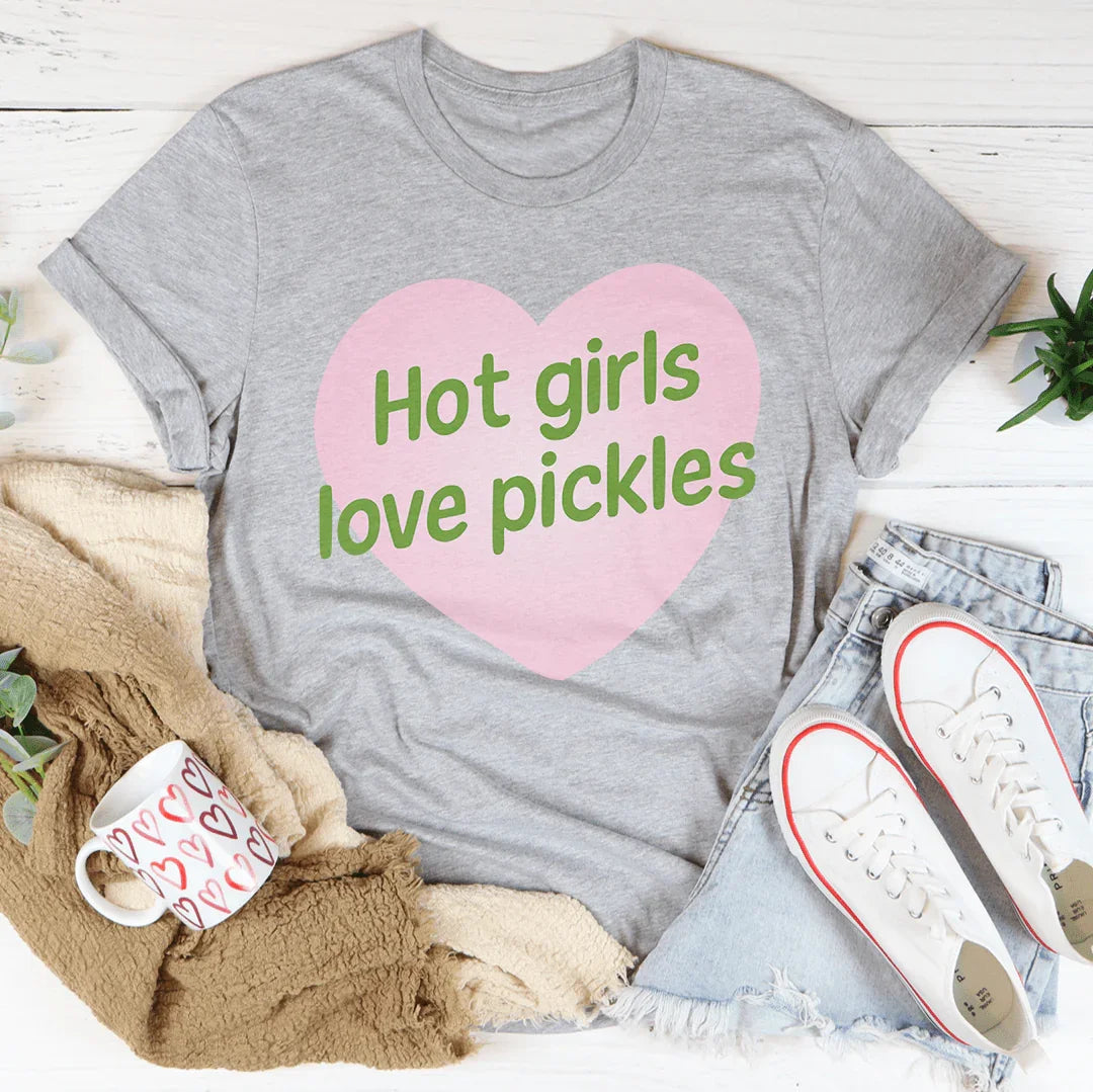 Hot girls Love Pickles Tee - WonderingCloth