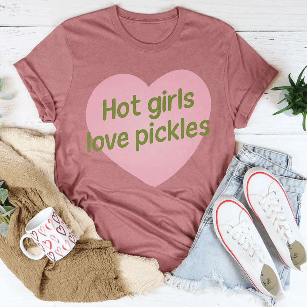 Hot girls Love Pickles Tee - WonderingCloth