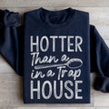 Hotter Than A Spoon In A Trap House Sweatshirt - WonderingCloth