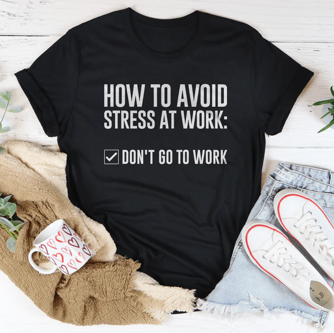 How To Avoid Stress Tee - WonderingCloth
