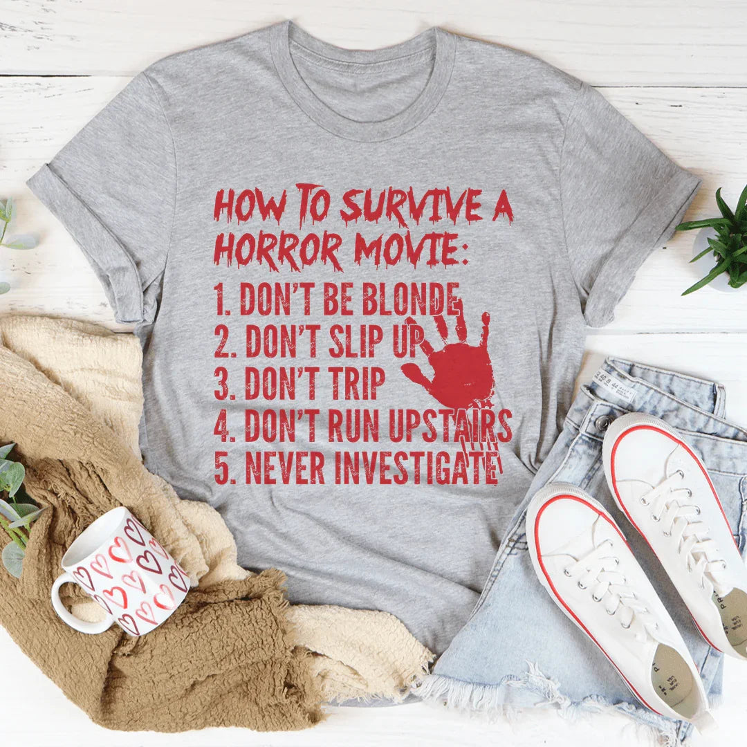 How To Survive A Horror Movie Tee - WonderingCloth