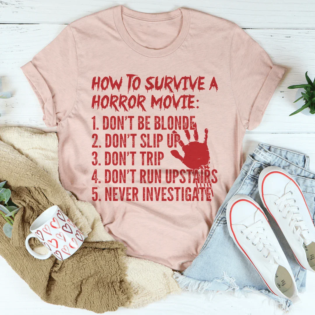 How To Survive A Horror Movie Tee - WonderingCloth