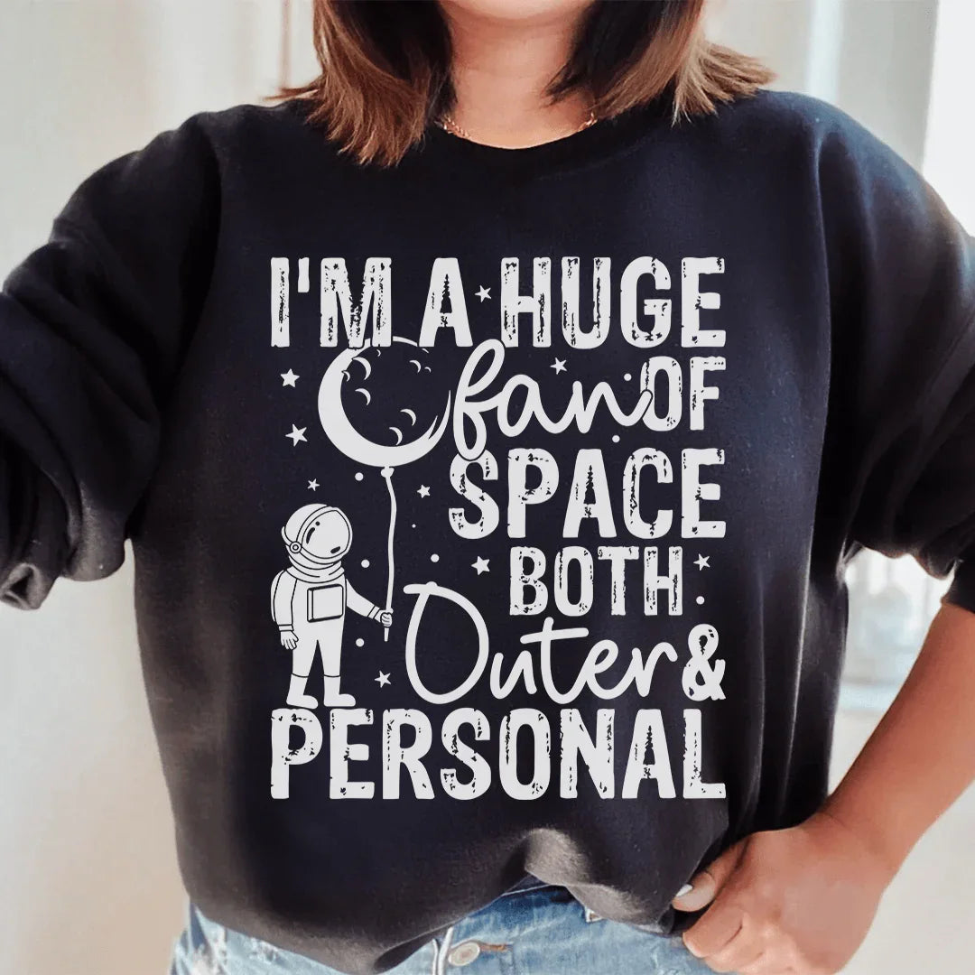 Huge Fan Of Space Sweatshirt - WonderingCloth