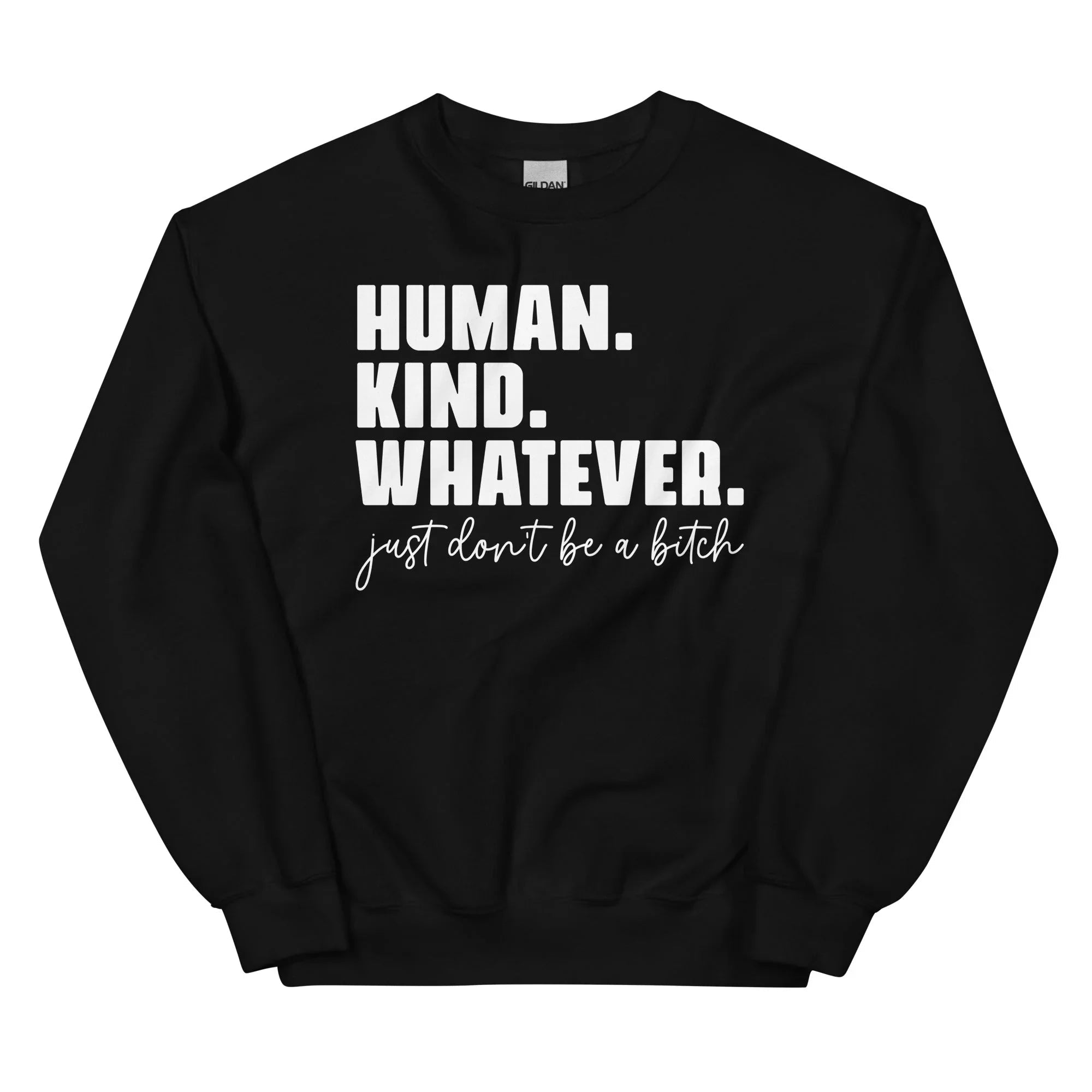 Human Kind Whatever Sweatshirt - WonderingCloth