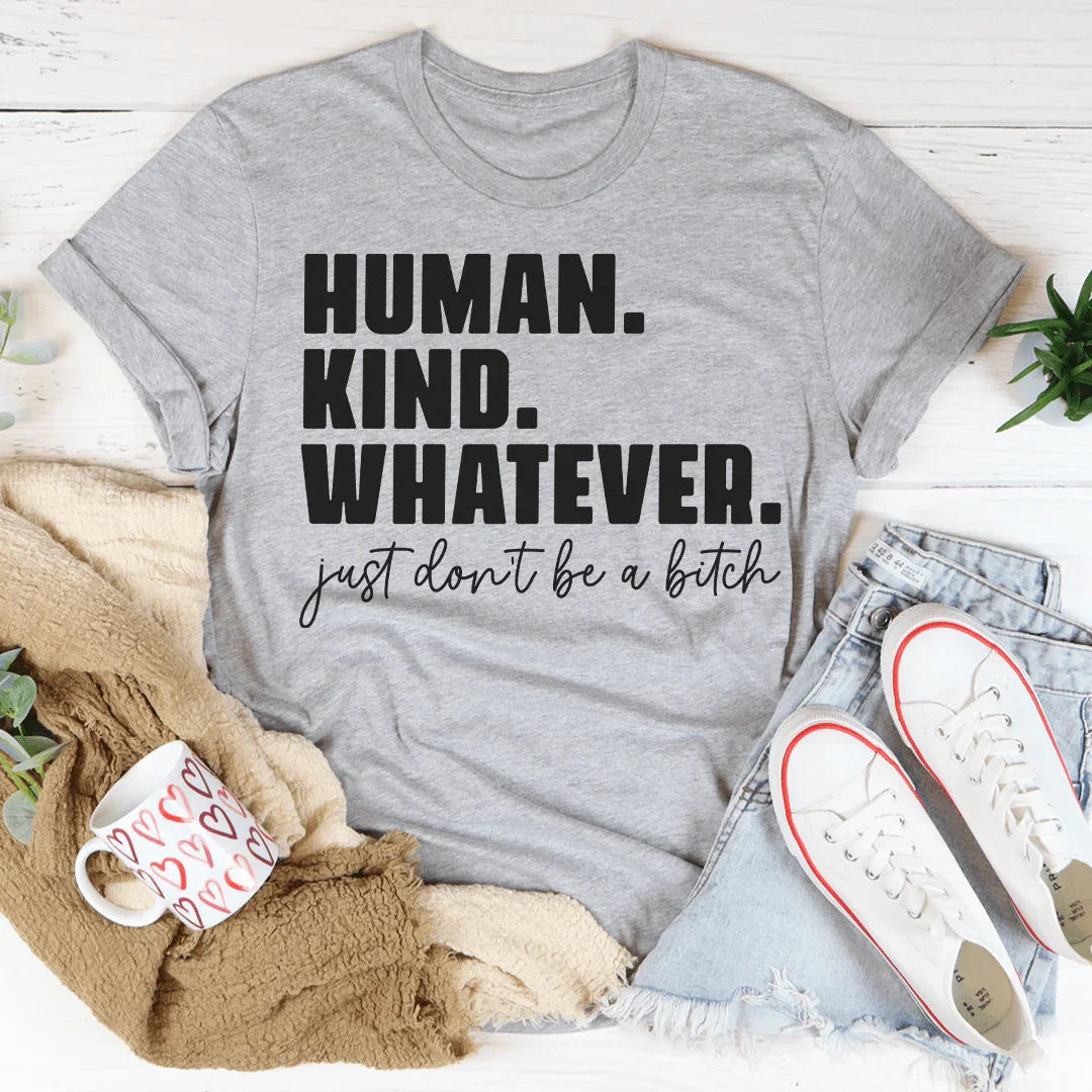 Human Kind Whatever Tee - WonderingCloth
