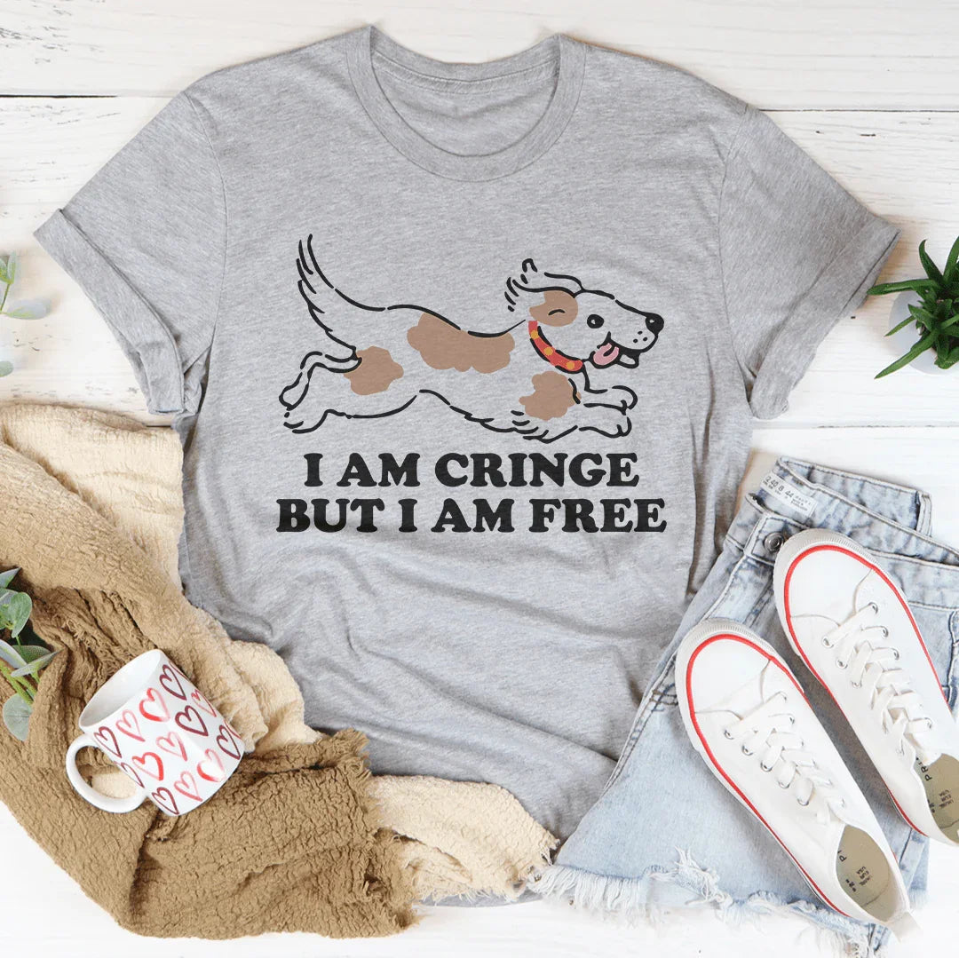 I Am Cringe But I Am Free Tee - WonderingCloth