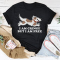 I Am Cringe But I Am Free Tee - WonderingCloth