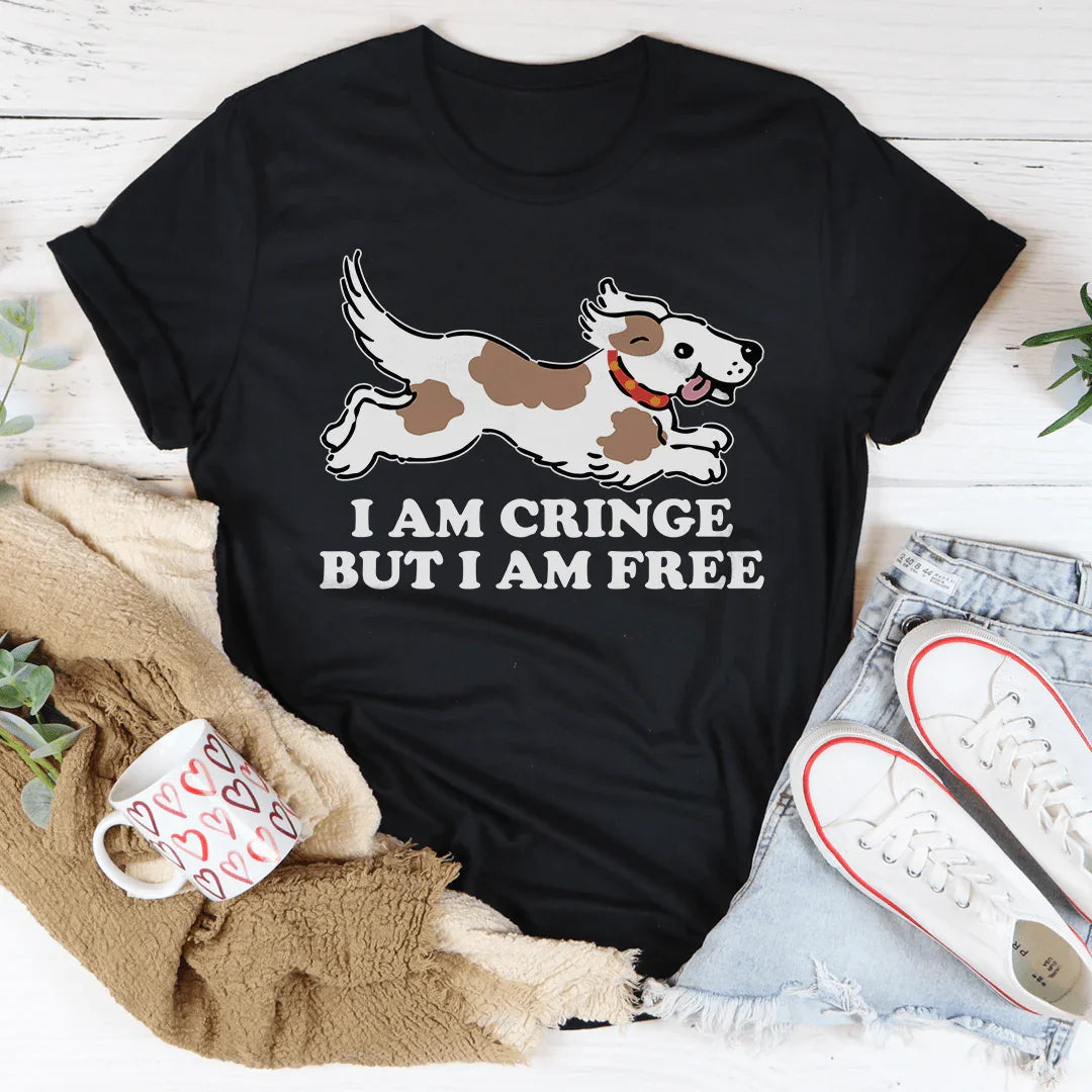 I Am Cringe But I Am Free Tee - WonderingCloth