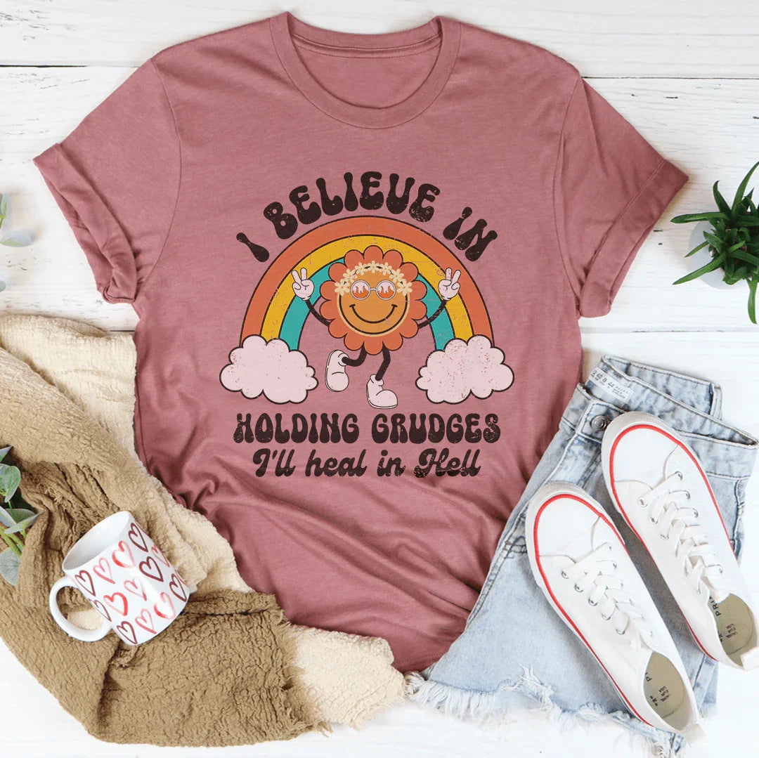 I Believe In Holding Grudges I'll Heal In Hell Tee - WonderingCloth