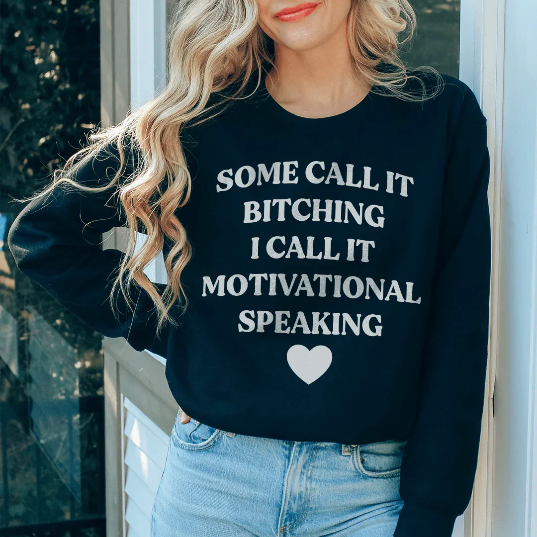 I Call It Motivational Speaking Sweatshirt - WonderingCloth