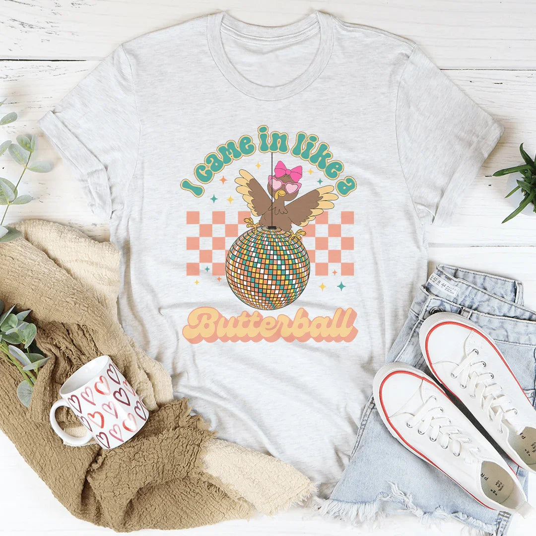 I Came In Like A Butterball Tee - WonderingCloth
