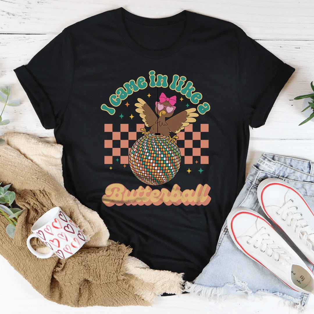 I Came In Like A Butterball Tee - WonderingCloth