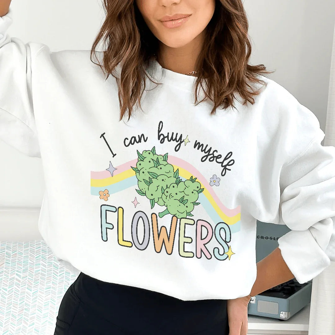 I Can Buy Myself Flowers Sweatshirt - WonderingCloth