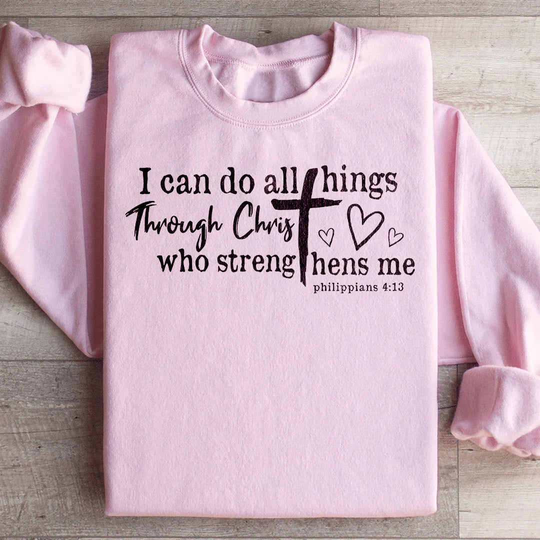 I Can Do All Things Through Christ Sweatshirt - WonderingCloth