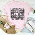 I Can Respect A Honest Hoe Tee - WonderingCloth