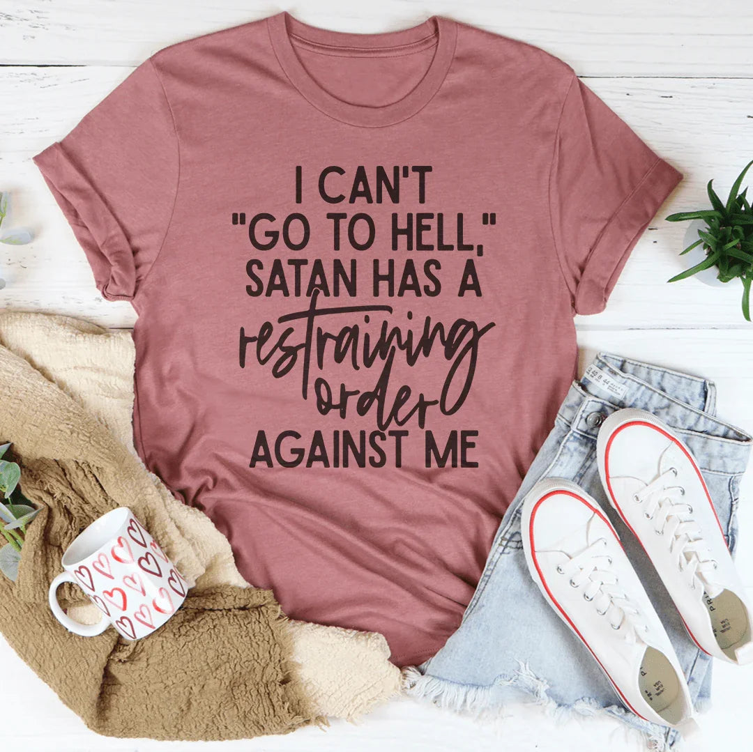 I Can't Go To Hell Tee - WonderingCloth