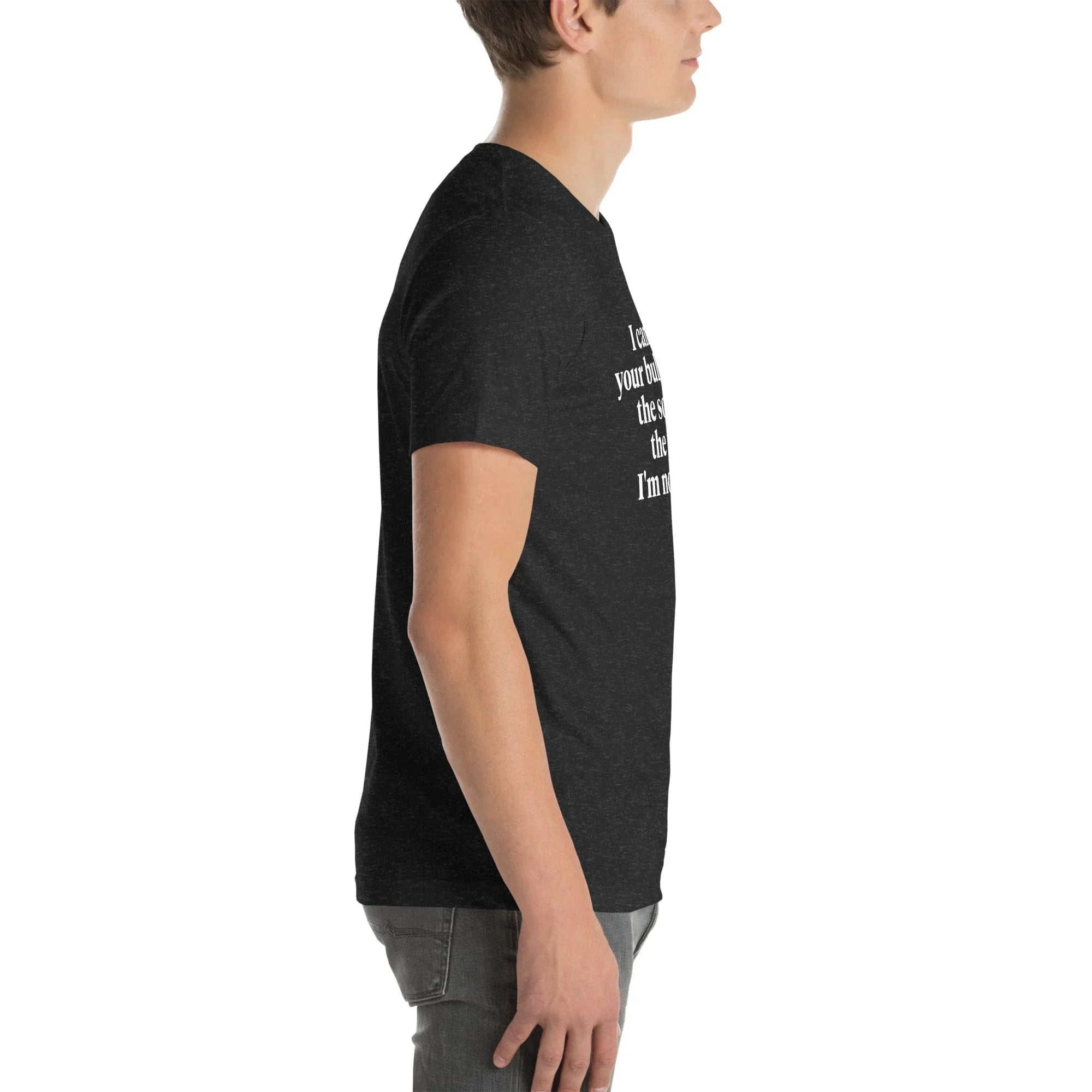 I Can't Hear Your Bullshit Over The Sound Of The F-cks Tee - WonderingCloth