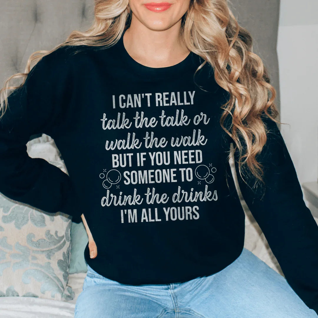 I Can't Really Talk The Talk Or Walk The Walk Sweatshirt - WonderingCloth