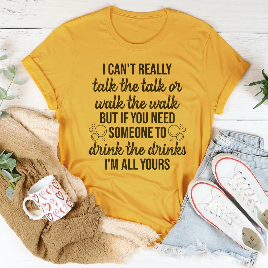 I Can't Really Talk The Talk Or Walk The Walk Tee - WonderingCloth