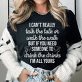 I Can't Really Talk The Talk Or Walk The Walk Tee - WonderingCloth