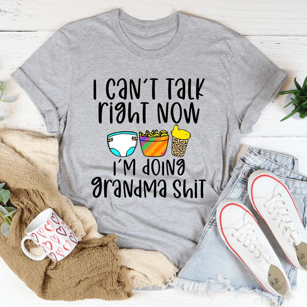 I Can't Talk Right Now I'm Doing Grandma Stuff Tee - WonderingCloth