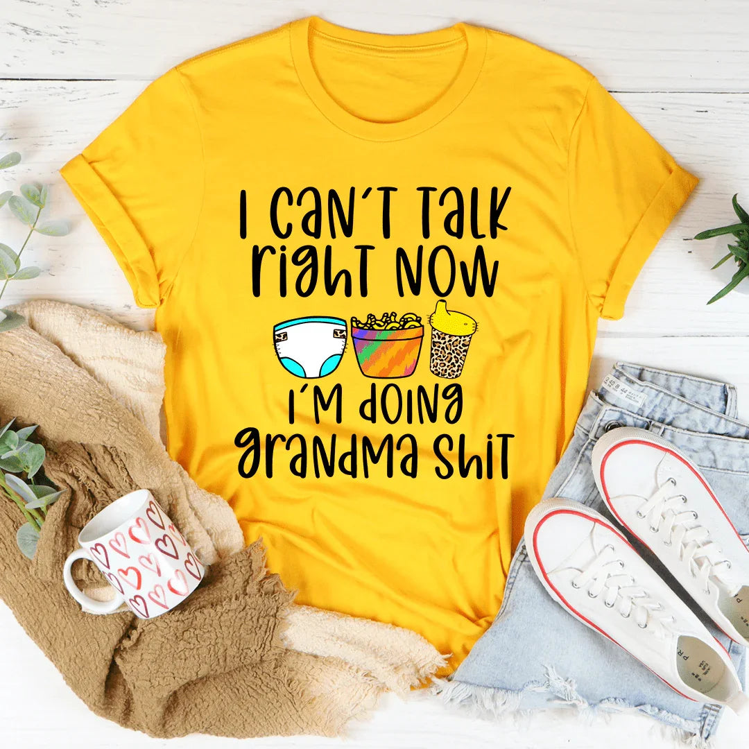 I Can't Talk Right Now I'm Doing Grandma Stuff Tee - WonderingCloth